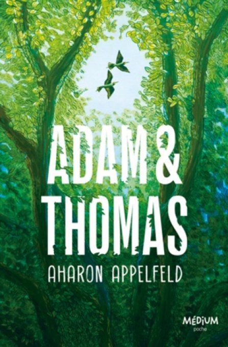 Aharon APPELFELD, Adam et Thomas