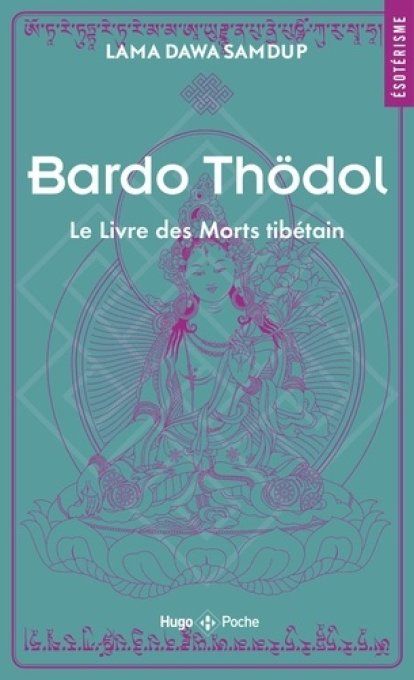 Bardo Thödol. Le livre des morts tibétains