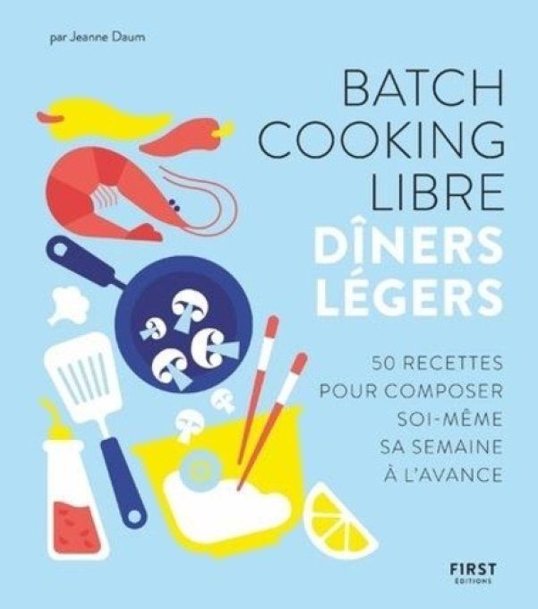 DAUM Jeanne  Batch cooking libre. Dîners légers