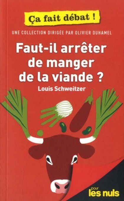 SCHWEITZER Louis Faut-il arrêter de manger de la viande ?