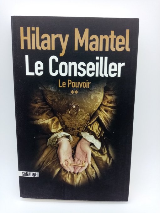 MANTEL Hilary   Le conseiller  Le pouvoir