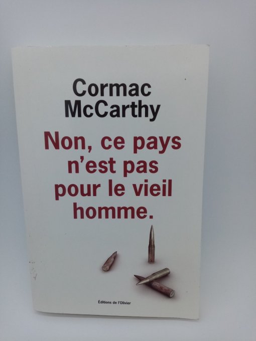 MC CARTHY  Cormac   Non, ce pays n'est pas pour le vieil homme.