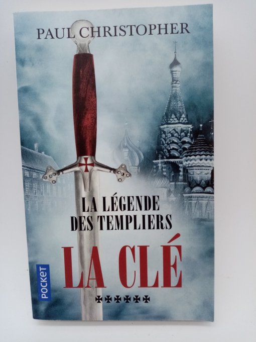 CHRISTOPHER Paul   La clé  La légende des templiers