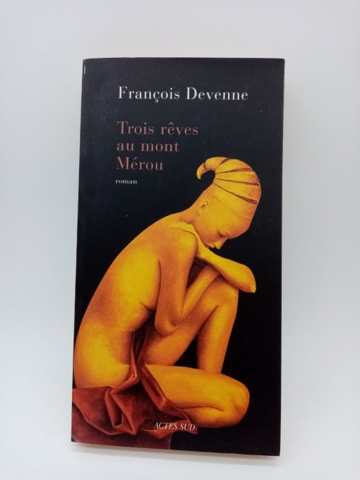 DEVENNE François , Trois rêves au mont Mérou