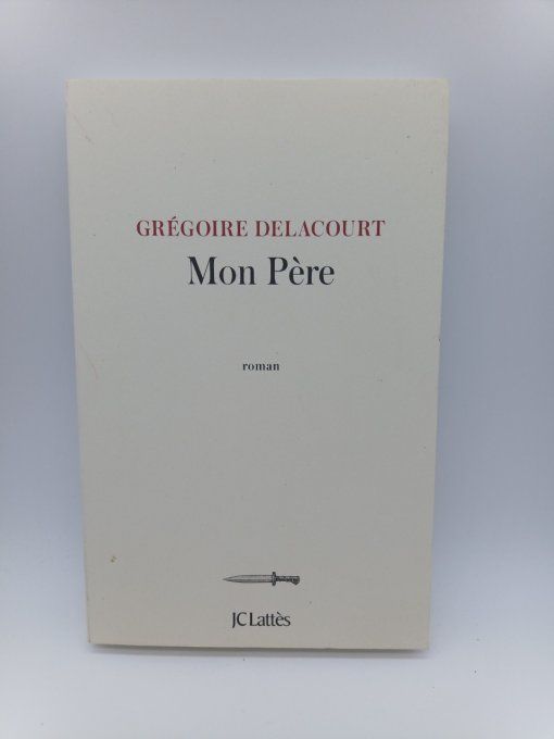 DELANCOURT Grégoire   Mon père