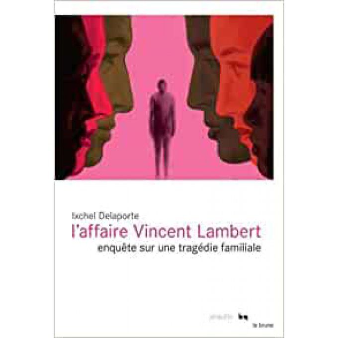 DELAPORTE Ixchel  L'affaire Vincent Lambert