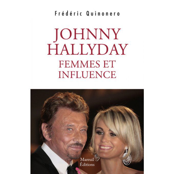 QUINONERO  Frédéric HALLYDAY Johnny  Femmes et influence