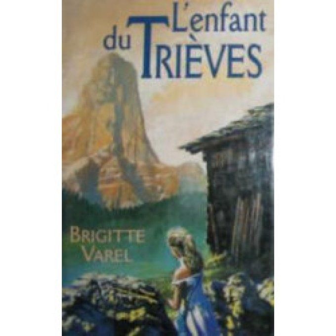 VAREL Brigitte L'enfant du Trièves
