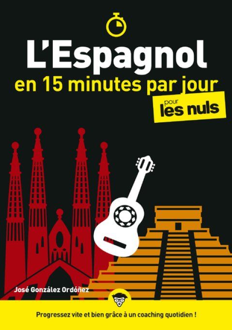 José GONZALES Espagnol en 15 minutes par jour pour les nuls