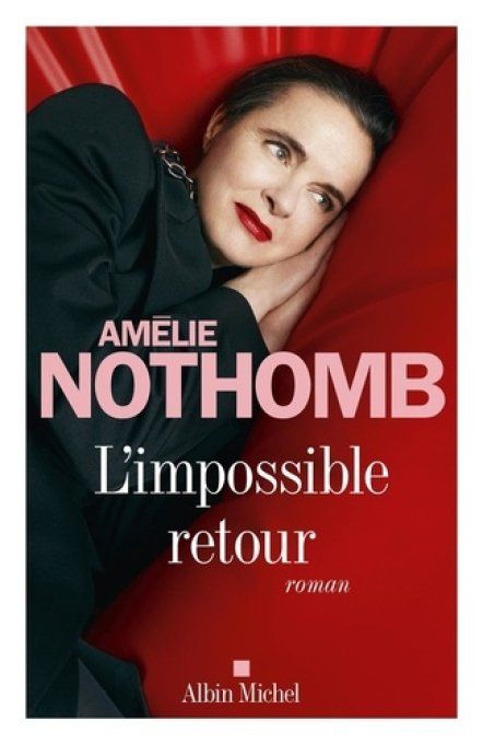 Amélie NOTHOMB, L'impossible retour