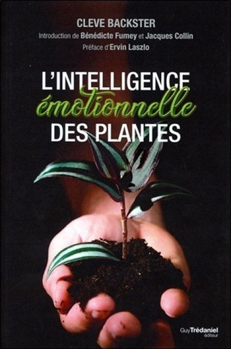 BACKSTER Cleve L'intelligence émotionnelle des plantes