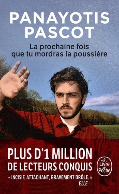 Panayotis PASCOT, La prochaine fois que tu mordras la poussière