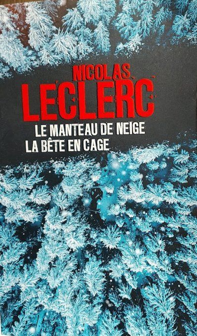 LECLERC Nicolas  Le manteau de neige / La bête en cage