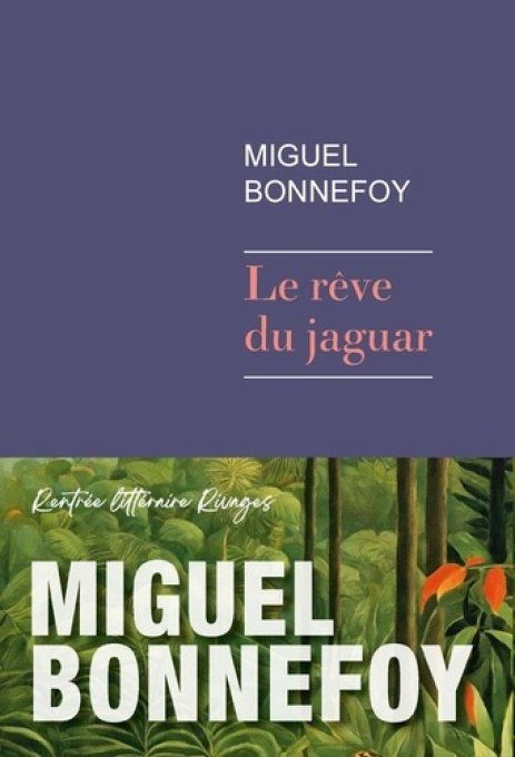 Miguel BONNEFOY, Le rêve du jaguar