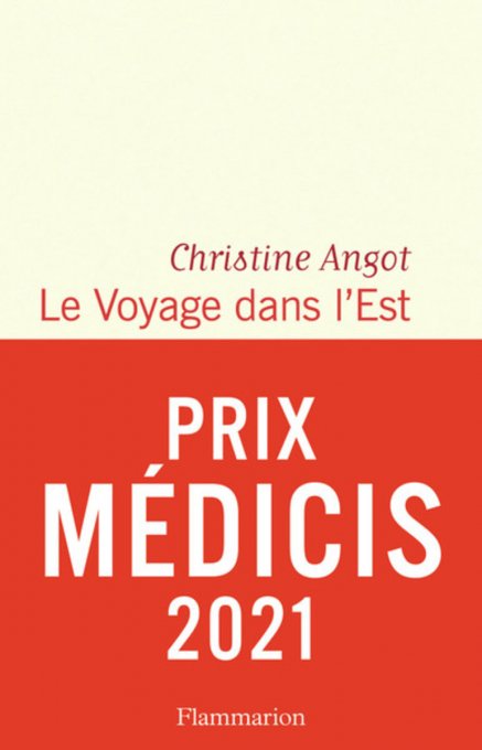 ANGOT Christine Le voyage dans l'est