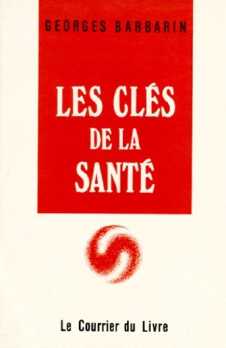 BARBARIN Georges    Les clés de la santé