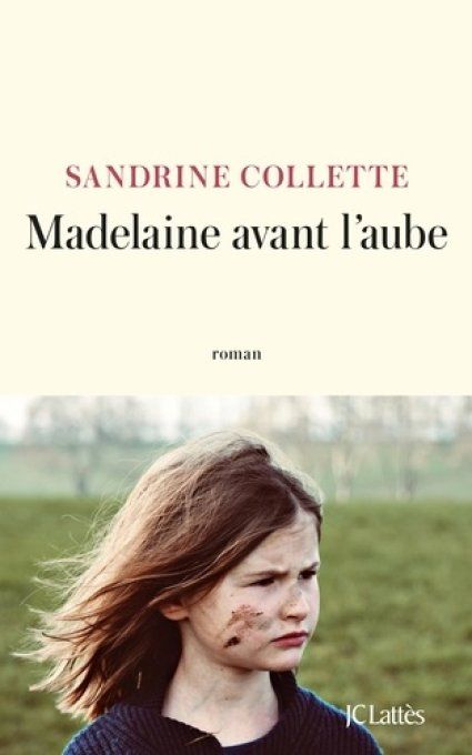 Sandrine COLLETTE, Madelaine avant l'aube