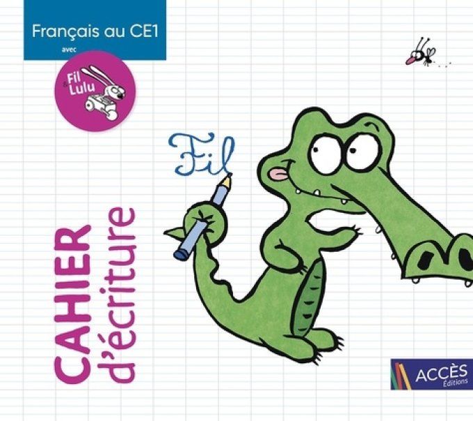 Mon cahier d'écriture. Français au CE1 avec Fil & Lulu