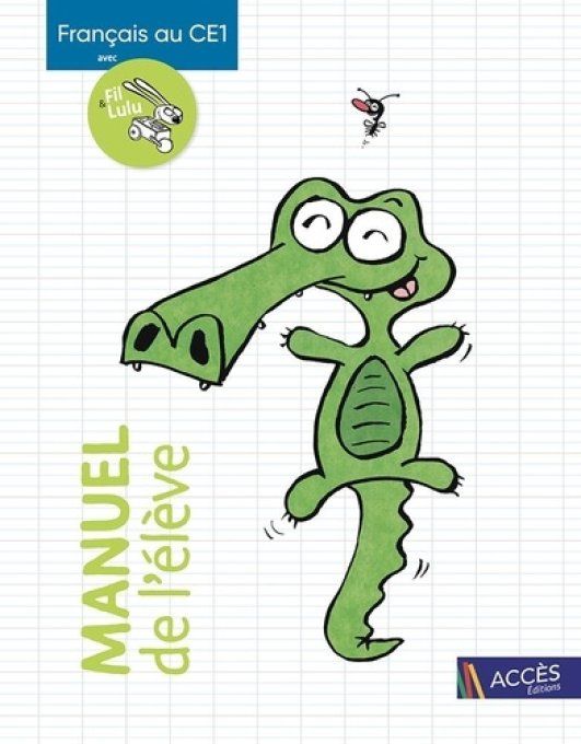 Français au CE1 avec Fil & Lulu. Manuel de l'élève