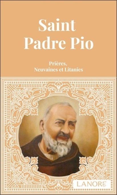 Saint Padre Pio. Prières, neuvaines et litanies