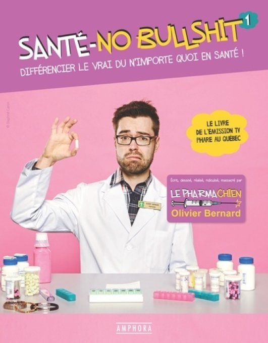 BERNARD Olivier Santé-no bullshit. Différencier le vrai du n'importe quoi en santé !