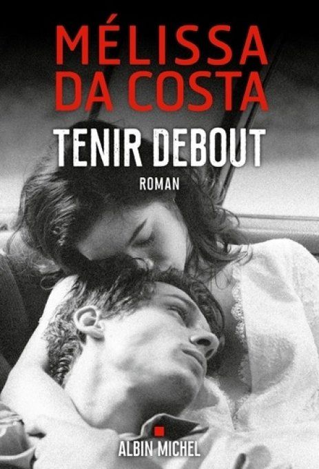 Mélissa DA COSTA, Tenir debout